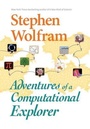 Cover: Adventures of a Computational Explorer - Wolfram Media Inc