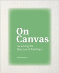 Cover: On Canvas - Preserving the Structure of Paintings - Getty Publications