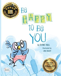 Enlarge image Cover: Be Happy to Be You - MacLaren-Cochrane Publishing, Inc