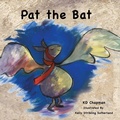 Cover: Pat the Bat - MacLaren-Cochrane Publishing