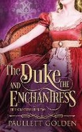 Cover: The Duke and The Enchantress - Paullett Golden