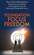 Cover: Foundation Focus Freedom - Young Phoenix Enterprises, LLC