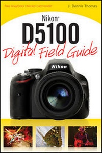 Enlarge image Cover: Nikon D5100 Digital Field Guide - Wiley