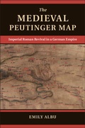 Cover: The Medieval Peutinger Map - Cambridge University Press