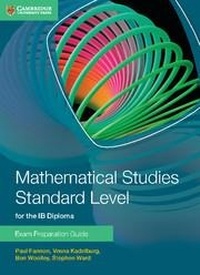 Enlarge image Cover: Mathematical Studies Standard Level for the IB Diploma Exam Preparation Guide - Cambridge University Press