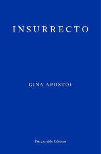 Enlarge image Cover: Insurrecto - Fitzcarraldo Editions