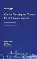 Cover: Es de tontos el regreso - Artepoetica Press Inc