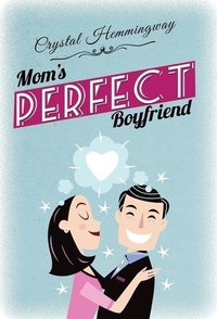 Abbildung von: Mom's Perfect Boyfriend - Galbadia Press