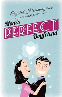 Abbildung von: Mom's Perfect Boyfriend - Galbadia Press