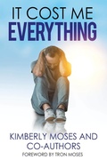 Cover: It Cost Me Everything - Rejoice Essential Publishing