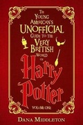 Cover: The Young American's Unofficial Guide to the Very British World of Harry Potter - Shadowridge Press