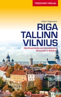 Cover: TRESCHER Reisef&uuml;hrer Riga, Tallinn, Vilnius - TRESCHER
