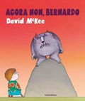 Cover: Agora non, Bernardo - KALANDRAKA EDITORA