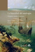 Cover: La futuridad del naufragio. Origenes, estelas y derivas - Almenara