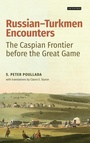 Cover: Russian-Turkmen Encounters - I.B. Tauris