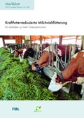 Cover: Kraftfutterreduzierte Milchviehf&uuml;tterung - Forschungsinstitut f&uuml;r biologischen Landbau FIBL