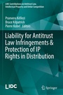 Cover: Liability for Antitrust Law Infringements & Protection of IP Rights in Distribution - Springer