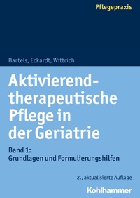 Abbildung von: Aktivierend-therapeutische Pflege in der Geriatrie - Kohlhammer