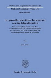 Abbildung von: Der grenzüberschreitende Formwechsel von Kapitalgesellschaften. - Duncker & Humblot