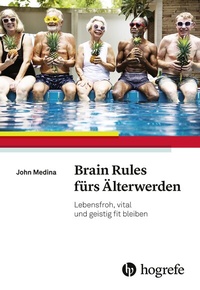 Abbildung von: Brain Rules fürs Älterwerden - Hogrefe