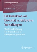 Cover: Die Produktion von Diversit&auml;t in st&auml;dtischen Verwaltungen - Springer VS