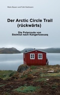 Cover: Der Arctic Circle Trail r&uuml;ckw&auml;rts - BoD - Books on Demand