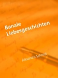 Cover: Banale Liebesgeschichten - BoD - Books on Demand