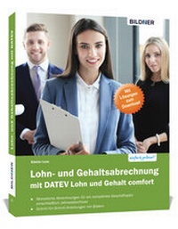 Abbildung von: Lohn- und Gehaltsabrechnung mit DATEV Lohn und Gehalt comfort - BILDNER Verlag