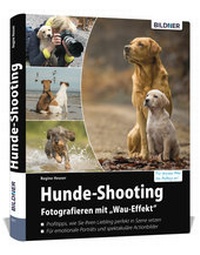 Abbildung von: Hunde-Shooting - Fotografieren mit "Wau-Effekt" - BILDNER Verlag