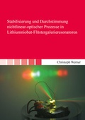 Cover: Stabilisierung und Durchstimmung nichtlinear-optischer Prozesse in Lithiumniobat-Fl&uuml;stergalerieresonatoren - Shaker