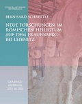 Cover: Neue Forschungen im r&ouml;mischen Heiligtum auf dem Frauenberg bei Leibnitz - Phoibos Verlag