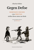 Cover: Gegen Defoe - Robinson Crusoe und Freitag stellen ihren Autor zur Rede - Friedenauer Presse