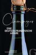 Cover: Champagner - Eine deutsch-franz&ouml;sische Aff&auml;re - Grubbe Media
