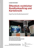 Cover: &Ouml;ffentlich-rechtlicher Rundfunkauftrag und Kartellrecht - Schulz-Kirchner