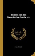 Cover: Skizzen Von Den Balearischen Inseln, Etc. - Creative Media Partners, LLC