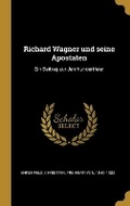 Cover: Richard Wagner und seine Apostaten - Wentworth Press