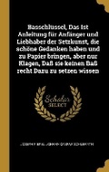 Cover: Basschluessel, Das Ist Anleitung fuer Anfaenger und Liebhaber der Setzkunst, die schoene Gedanken haben und zu Papier bringen, aber nur Klagen, Dass sie keinen Bass recht Dazu zu setzen wissen - Wentworth Press