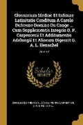 Cover: Glossarium Mediae Et Infimae Latinitatis Conditum A Carolo Dufresne Domino Du Cange ... Cum Supplementis Integris D. P. Carpenterii Et Additamentis Adelungii Et Aliorum Digessit G. A. L. Henschel; Volume 7 - Wentworth Press