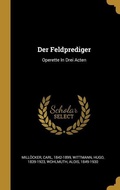 Cover: Der Feldprediger: Operette in Drei Acten - Creative Media Partners, LLC