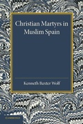 Cover: Christian Martyrs in Muslim Spain - Cambridge University Press
