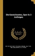 Cover: Die Gezeichneten, Oper In 3 Aufzuegen - Wentworth Press