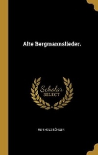 Enlarge image Cover: Alte Bergmannslieder. - Wentworth Press