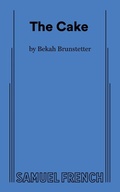 Cover: The Cake - Samuel French Ltd