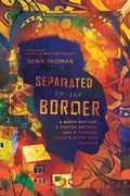 Cover: Separated by the Border - A Birth Mother, a Foster Mother, and a Migrant Child`s 3,000-Mile Journey - Inter-Varsity Press,US