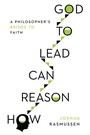 Cover: How Reason Can Lead to God - A Philosopher`s Bridge to Faith - IVP Academic