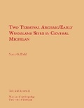 Cover: Two Terminal Archaic/Early Woodland Sites in Central Michigan - University of Michigan, Museum of Anthropology, Publications Department