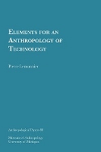 Enlarge image Cover: Elements for an Anthropology of Technology - University of Michigan, Museum of Anthropology, Publications Department