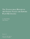 Cover: The Vegetational History of the Oaxaca Valley and Zapotec Plant Knowledge - University of Michigan, Museum of Anthropology, Publications Department