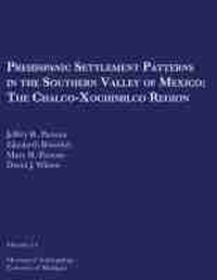 Enlarge image Cover: Prehispanic Settlement Patterns in the Southern Valley of Mexico - University of Michigan, Museum of Anthropology, Publications Department