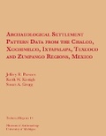 Cover: Archaeological Settlement Pattern Data from the Chalco, Xochimilco, Ixtapalapa, Texcoco and Zumpango Regions, Mexico - University of Michigan, Museum of Anthropology, Publications Department